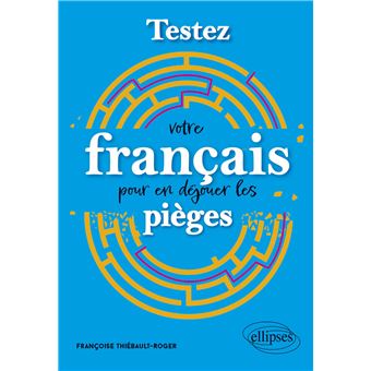 Testez votre français pour en déjouer les pièges