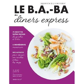 Le B.A.-BA de la cuisine - Dîners express