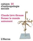 Claude levi strauss.penser le monde autrement