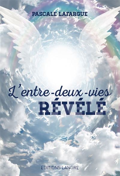 L'entre-deux-vies révélé - Pascale Lafargue - broché