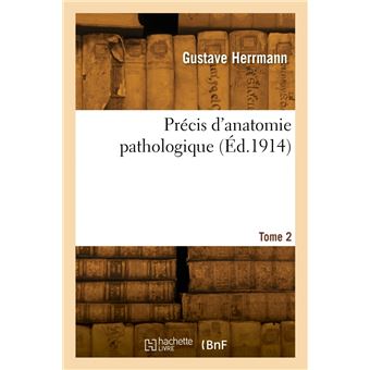 Précis d'anatomie pathologique. Tome 2