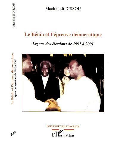 Le bénin et l'épreuve démocratique -  Machioudi Dissou - broché
