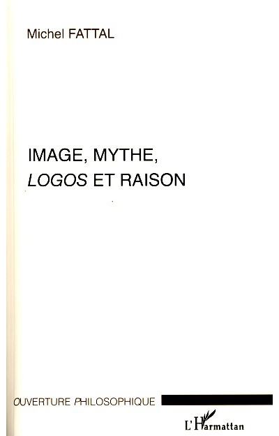 Image : mythe, logos et raison