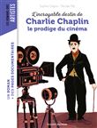 L'incroyable destin de Charlie Chaplin, le prodige du cinéma