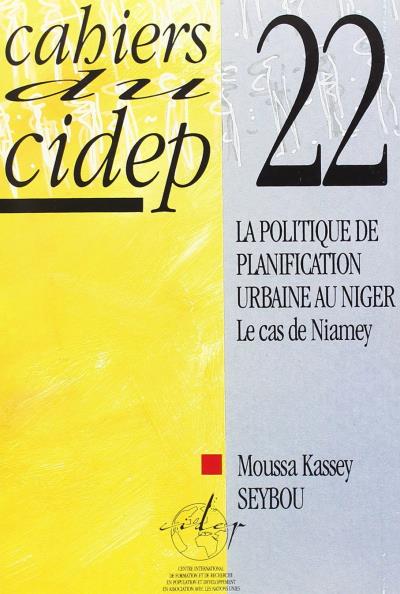 Cahiers du Cidep 22 : Politique de planification urbaine au Niger