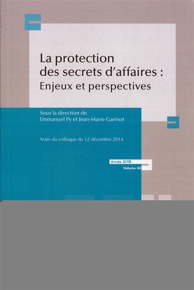La protection des secrets d'affaires : Enjeux et perspectives