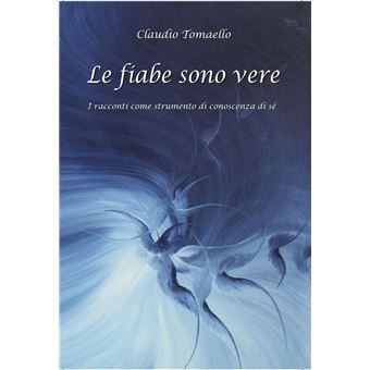 Le Fiabe sono vere - ebook (ePub) - Claudio Tomaello - Achat ebook