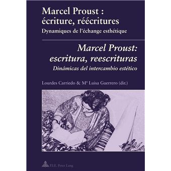 Marcel Proust : écriture, réécritures- Marcel Proust: escritura, reescrituras