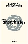 Aux anarchistes