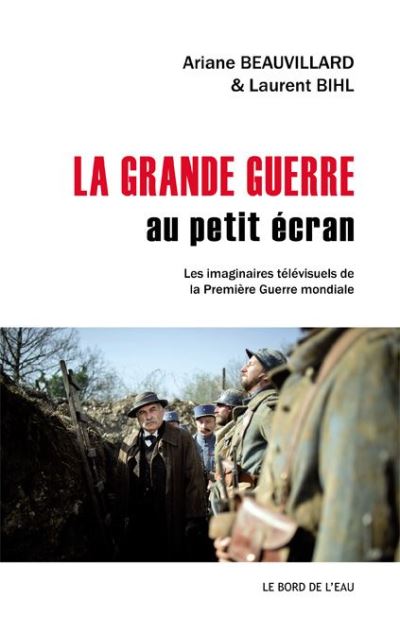 La grande guerre au petit écran