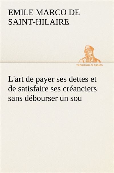 L art de payer ses dettes et de satisfaire ses creanciers sa
