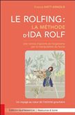 Le Rolfing - La méthode d'Ida Rolf - Une remise d'aplomb de l'organisme par la manipulation du fascia