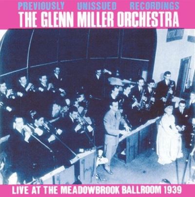 Live at the meadowbrook ballroom 1939