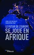 Le futur de l'Europe se joue en Afrique