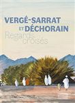 Vergé-Sarrat et Déchorain, regards croisés