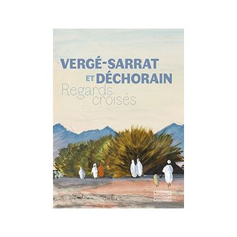Vergé-Sarrat et Déchorain, regards croisés