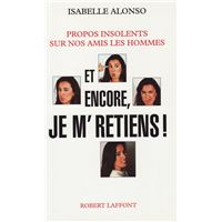 Et encore, je m'retiens !
