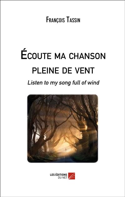 Ecoute ma chanson pleine de vent