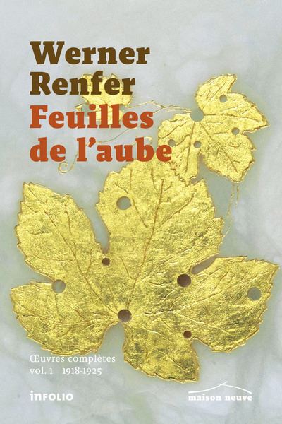 Feuilles de l'aube - Oeuvres complètes - volume 1 1918-1925 - Werner Renfer - broché