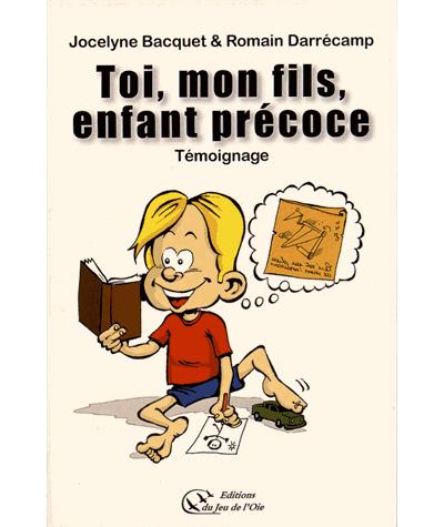 Toi, mon fils, enfant précoce - Jocelyne Bacquet - broché