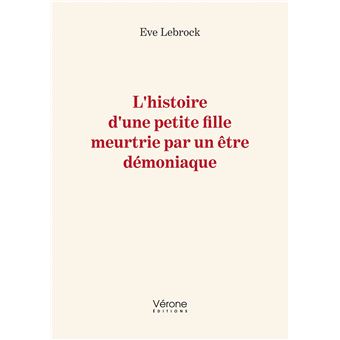 L'histoire d'une petite fille meurtrie par un être démoniaque