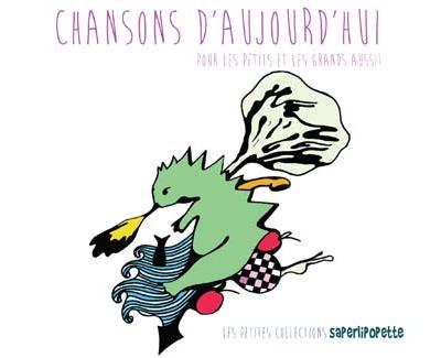 Chansons d aujourd hui pour les petits & grands aussi vol 2
