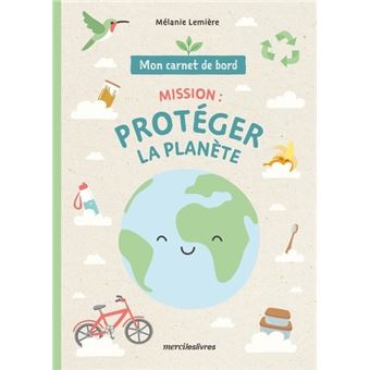Mon carnet de bord - Mission : protéger la planète