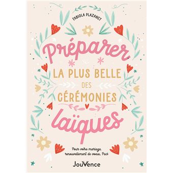 Préparer la plus belle des cérémonies laïques