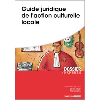 Guide juridique de l'action culturelle locale