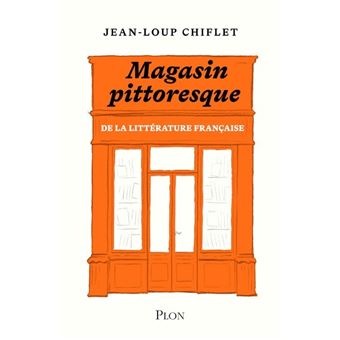 Le magasin pittoresque de la littérature française