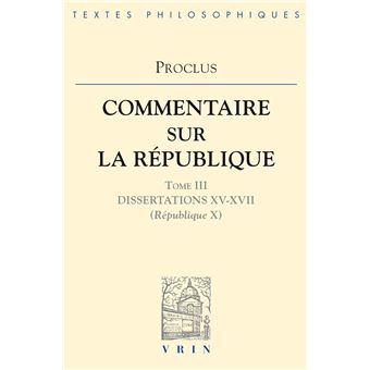 Commentaires sur la République - Dissertations XV-XVII (République X)