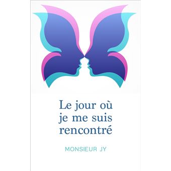 Le jour où je me suis rencontré