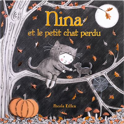 Nina Nina Et Le Petit Chat Perdu Nicola Killen Cartonne Achat Livre Fnac