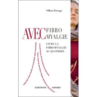 Avec Fibromyalgie - Vivre la fibromyalgie au quotidien - 1