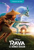 RAYA ET LE DERNIER DRAGON - L'Histoire du film - Disney