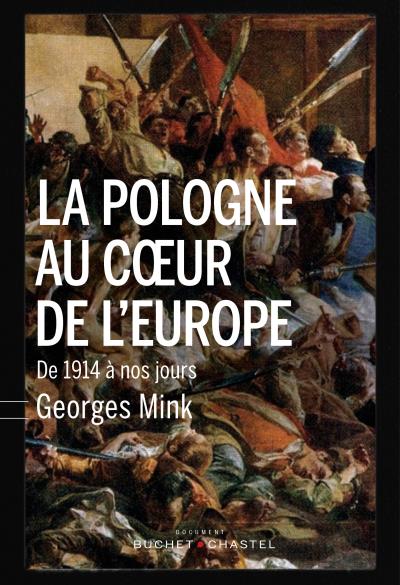 Pologne au cœur de l'Europe de 1914 à nos jours - Georges Mink - broché