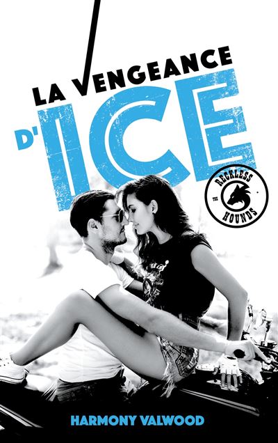 The Reckless Hounds T1 - La vengeance d'Ice - Harmony Valwood - broché