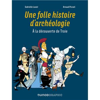 Une folle histoire d'archéologie