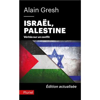 Israël, Palestine Vérités Sur Un Conflit - Poche - Alain Gresh - Achat ...