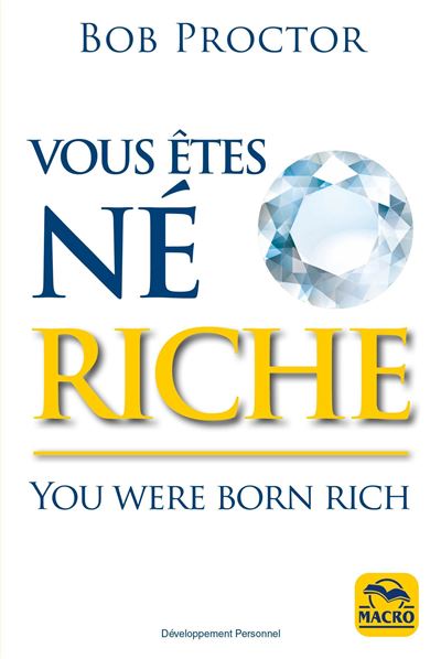 Vous êtes né riche - Bob Proctor - broché