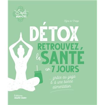 Détox, retrouvez la santé en 7 jours