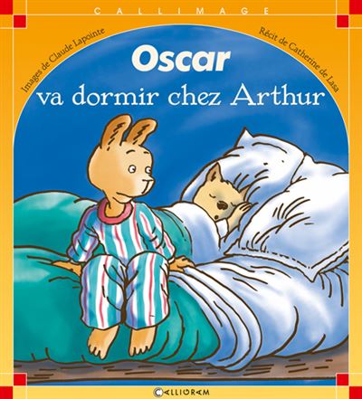 Oscar va dormir chez Arthur - Catherine de Lasa - cartonné