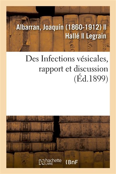 Des Infections vésicales, rapport et discussion