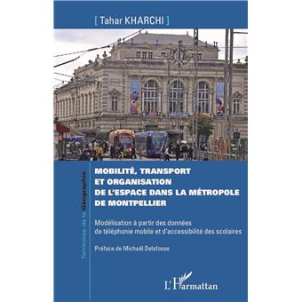 Mobilité, transport et organisation de l'espace dans la métropole de Montpellier