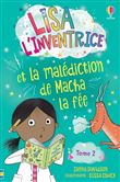 Lisa l'inventrice - Tome 2 Et la Malédiction de Macha la fée