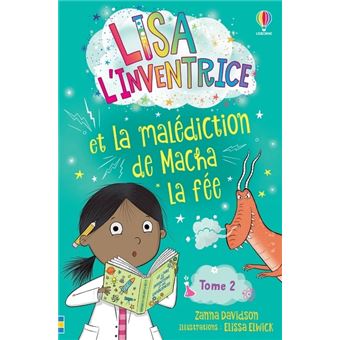 Lisa l'inventrice - Tome 2 Et la Malédiction de Macha la fée