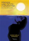Prends une petite clémentine - Ma vie bipolaire