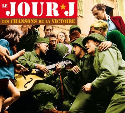 Le jour J : Les chansons de la victoire - 5 CD
