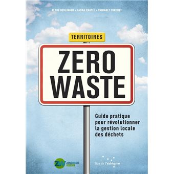 Territoires zéro waste - Guide pratique pour révolutionner l