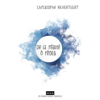 De la réalité ô rêves